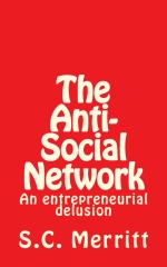 The Anti-Social Network: <span class='text-dark'>An entrepreneurial delusion</span>